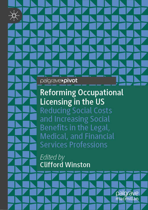 Book cover of Reforming Occupational Licensing in the US: Reducing Social Costs and Increasing Social Benefits in the Legal, Medical, and Financial Services Professions