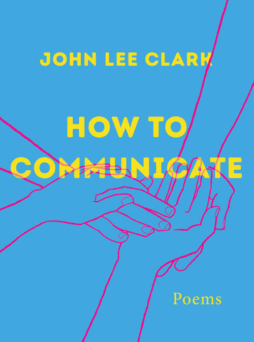 Book cover of How to Communicate: Poems