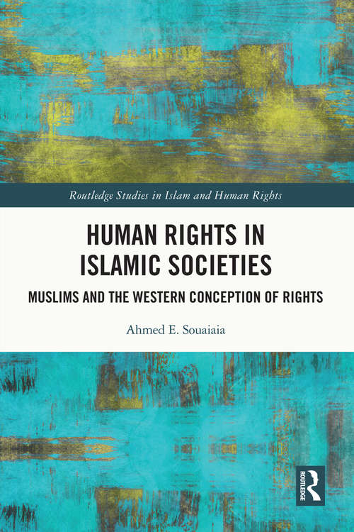 Book cover of Human Rights in Islamic Societies: Muslims and the Western Conception of Rights (Routledge Studies in Islam and Human Rights)