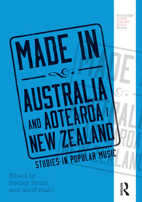Book cover of Made in Australia and Aotearoa/New Zealand: Studies in Popular Music (Routledge Global Popular Music Series)