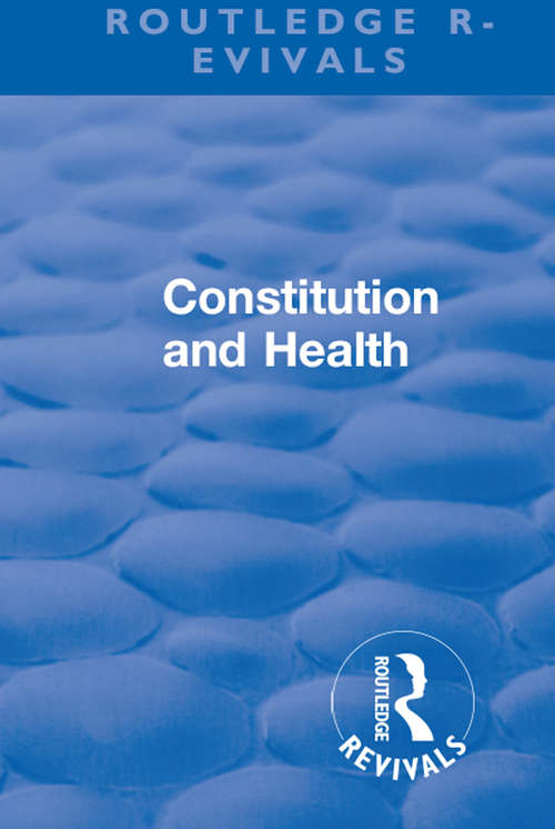 Book cover of Revival: Constitution And Health (1933) (Routledge Revivals)