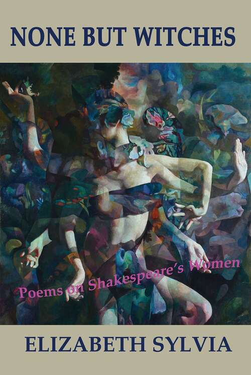 Book cover of None But Witches: Poems on Shakespeare's Women