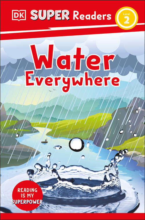 Book cover of DK Super Readers Level 2 Water Everywhere (DK Super Readers)