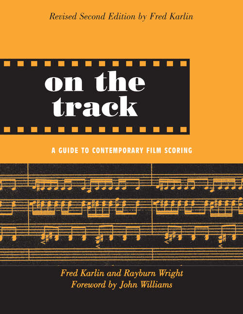 Book cover of On the Track: A Guide to Contemporary Film Scoring (2)