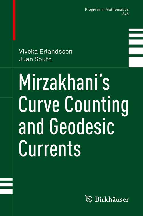 Book cover of Mirzakhani’s Curve Counting and Geodesic Currents (1st ed. 2022) (Progress in Mathematics #345)