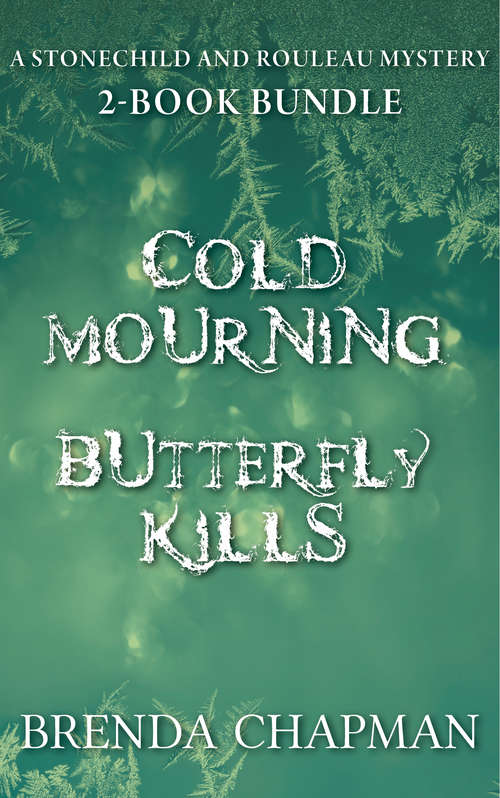 Book cover of Stonechild and Rouleau Mysteries 2-Book Bundle: Cold Mourning / Butterfly Kills