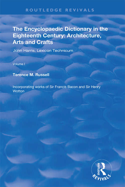 Book cover of The Encyclopaedic Dictionary in the Eighteenth Century: Architecture, Arts and Crafts (Routledge Revivals: Vol. 5)