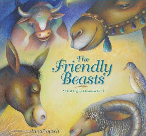 Book cover of Friendly Beasts: an old English Christmas carol
