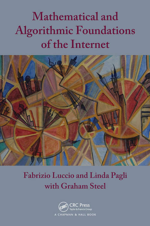 Book cover of Mathematical and Algorithmic Foundations of the Internet (Chapman & Hall/CRC Applied Algorithms and Data Structures series)