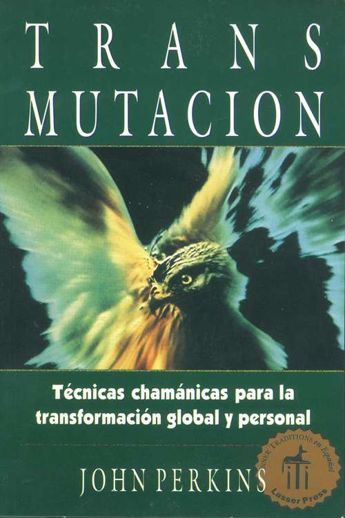 Book cover of Transmutación: Técnicas chamánicas para la transformación global y personal