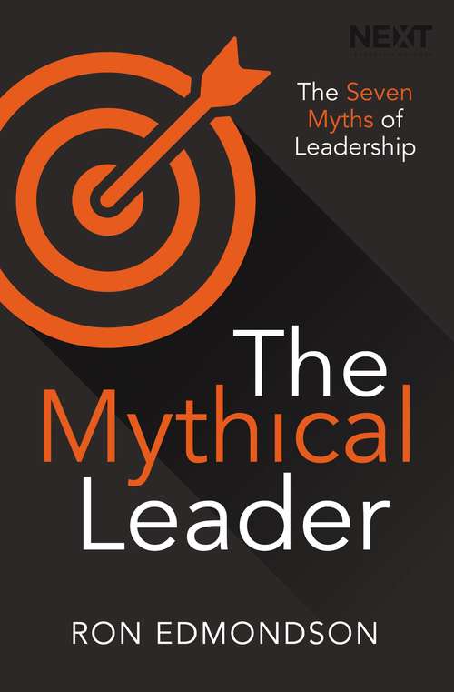 Book cover of The Mythical Leader: The Seven Myths of Leadership