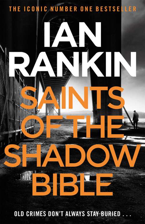 Book cover of Saints of the Shadow Bible: The number one bestselling series that inspired BBC One’s REBUS (A Rebus Novel)