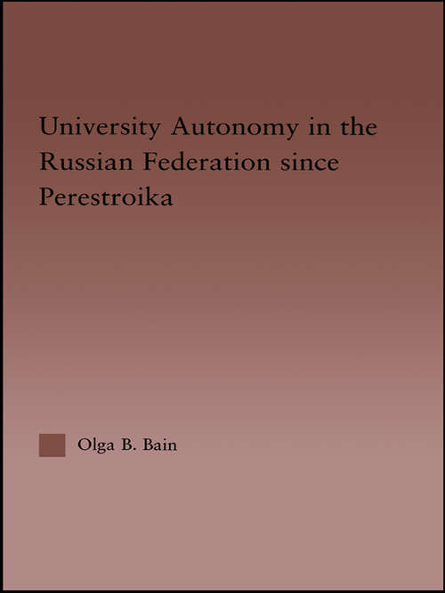 Book cover of University Autonomy in Russian Federation Since Perestroika (RoutledgeFalmer Studies in Higher Education)