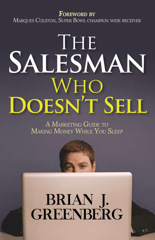 Book cover of The Salesman Who Doesn't Sell: A Marketing Guide for Making Money While You Sleep
