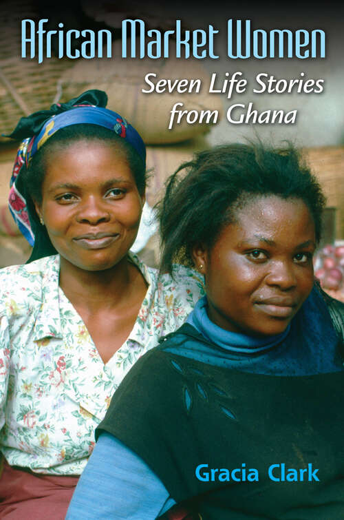 Book cover of African Market Women: Seven Life Stories from Ghana