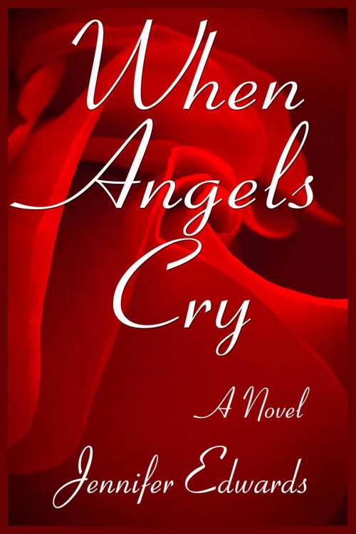 Book cover of When Angels Cry: A Novel