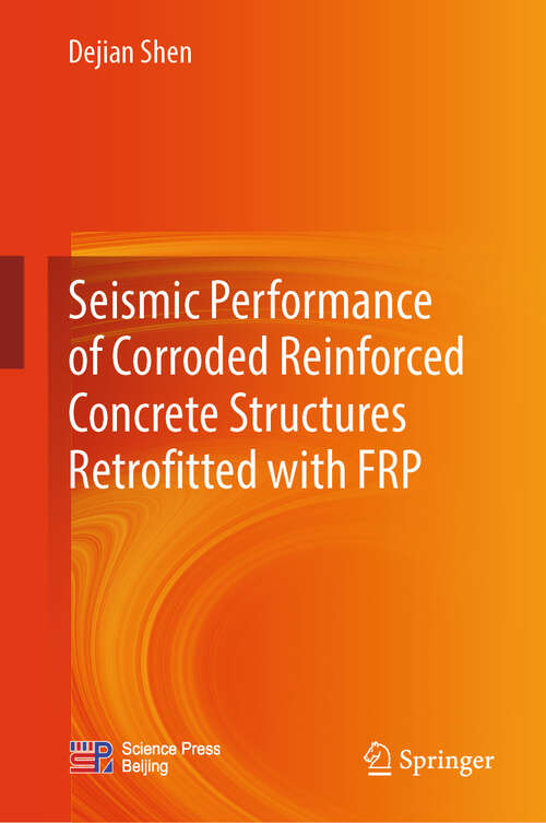 Book cover of Seismic Performance of Corroded Reinforced Concrete Structures Retrofitted with FRP (2024)