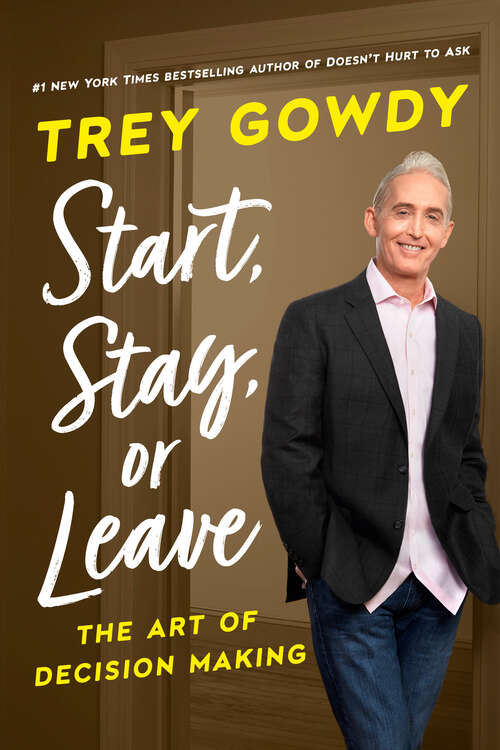 Book cover of Start, Stay, or Leave: The Art of Decision Making