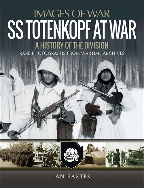 Book cover of SS Totenkopf at War: A History of the Division (Images of War)