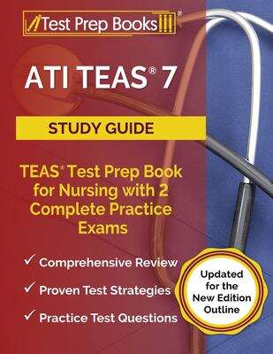 Book cover of ATI TEAS 7 Study Guide: TEAS Test Prep Book for Nursing with 2 Complete Practice Exams