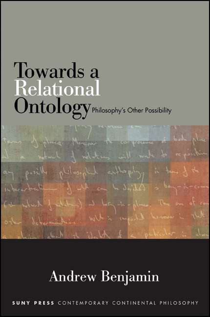 Book cover of Towards a Relational Ontology: Philosophy's Other Possibility (SUNY series in Contemporary Continental Philosophy)