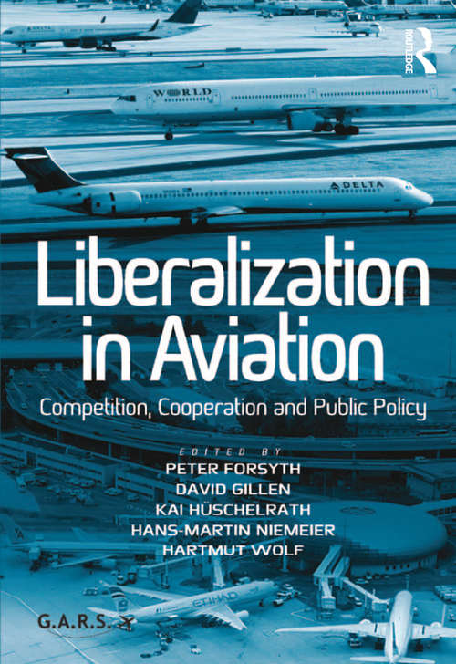 Book cover of Liberalization in Aviation: Competition, Cooperation and Public Policy