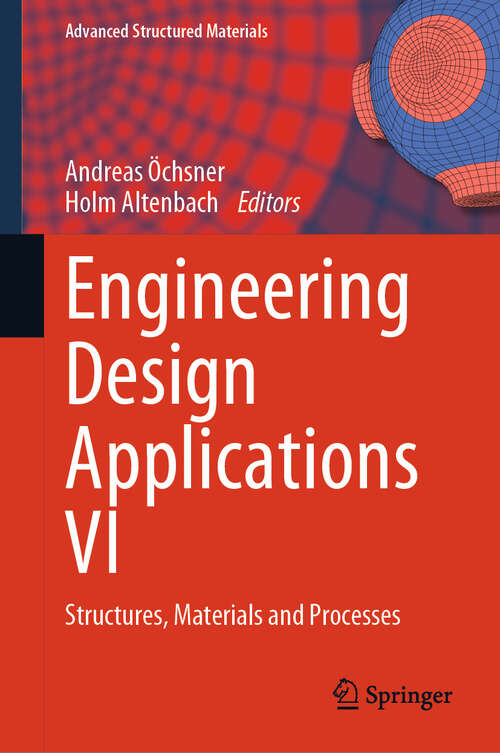 Book cover of Engineering Design Applications VI: Structures, Materials and Processes (2024) (Advanced Structured Materials #209)