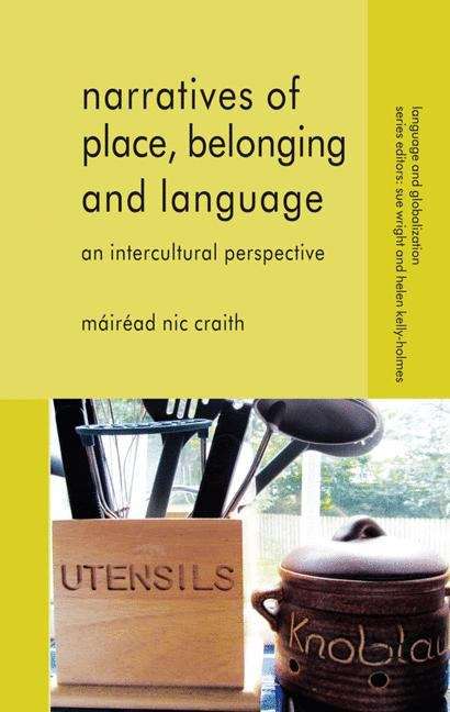 Book cover of Narratives of Place, Belonging and Language: An Intercultural Perspective (Language and Globalization)