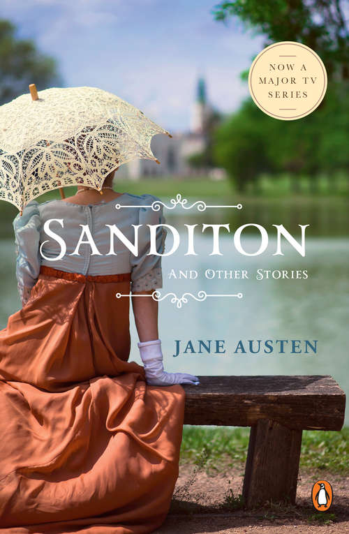 Book cover of Sanditon and Other Stories: Emma; Mansfield Park; Northanger Abbey; Persuasion; Pride And Prejudice; Sanditon And Other Stories; Sense And Sensibility (Everyman Library Classics Ser.: Vol. 225)