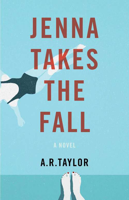 Book cover of Jenna Takes The Fall: A Novel