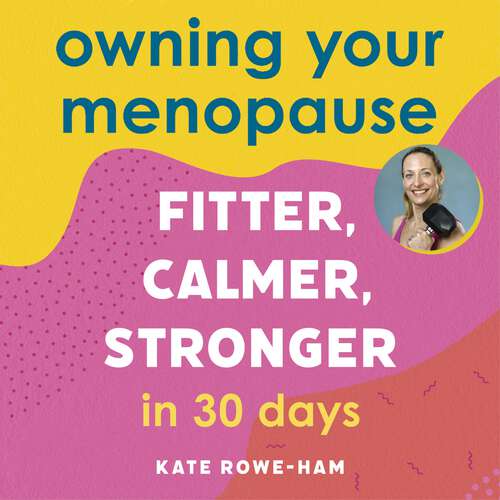 Book cover of Owning Your Menopause: This is not just another menopause book – this is your life manual