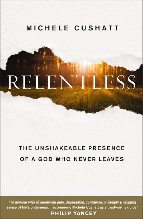 Book cover of Relentless: The Unshakeable Presence of a God Who Never Leaves