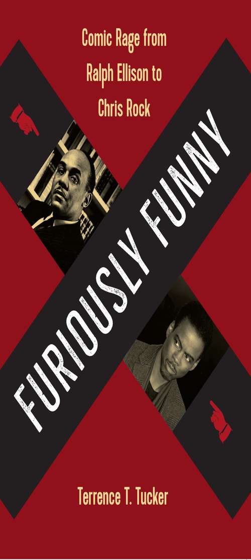 Book cover of Furiously Funny: Comic Rage from Ralph Ellison to Chris Rock