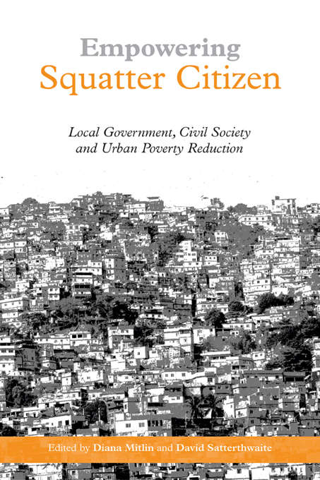 Book cover of Empowering Squatter Citizen: Local Government, Civil Society and Urban Poverty Reduction