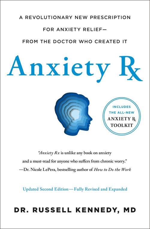 Book cover of Anxiety Rx: A Revolutionary New Prescription for Anxiety Relief—from the Doctor Who Created It