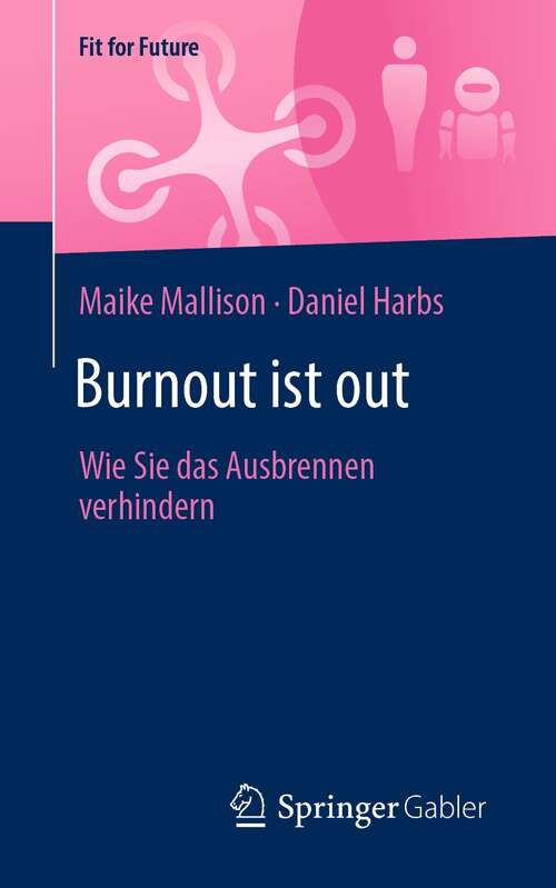 Book cover of Burnout ist out: Wie Sie das Ausbrennen verhindern (1. Aufl. 2021) (Fit for Future)