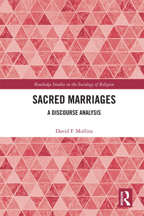 Book cover of Sacred Marriages: A Discourse Analysis (Routledge Studies in the Sociology of Religion)