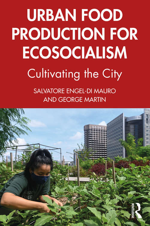 Book cover of Urban Food Production for Ecosocialism: Cultivating the City