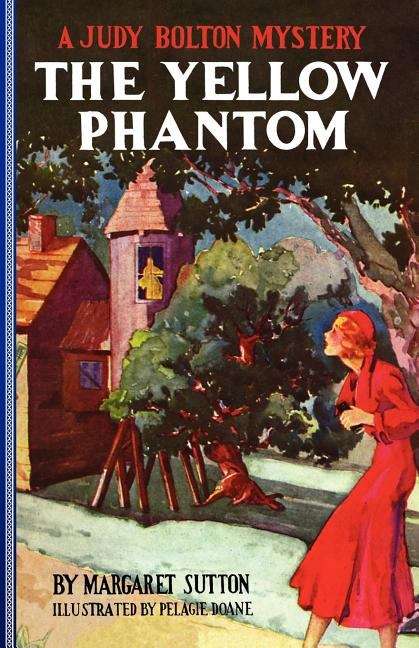 Book cover of The Yellow Phantom (Judy Bolton Mysteries #6)