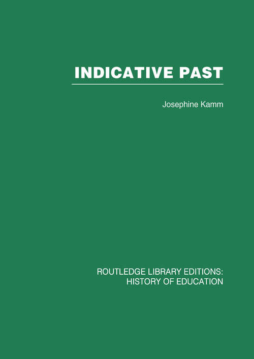 Book cover of Indicative Past: A Hundred Years of the Girls' Public Day School Trust