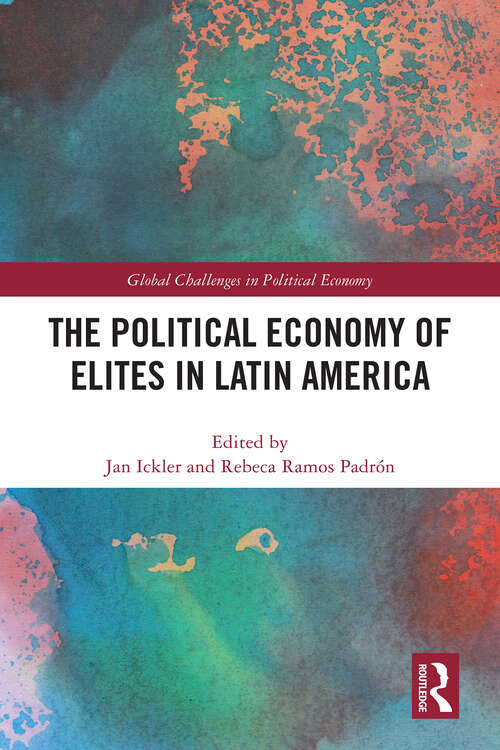 Book cover of The Political Economy of Elites in Latin America (Global Challenges in Political Economy)