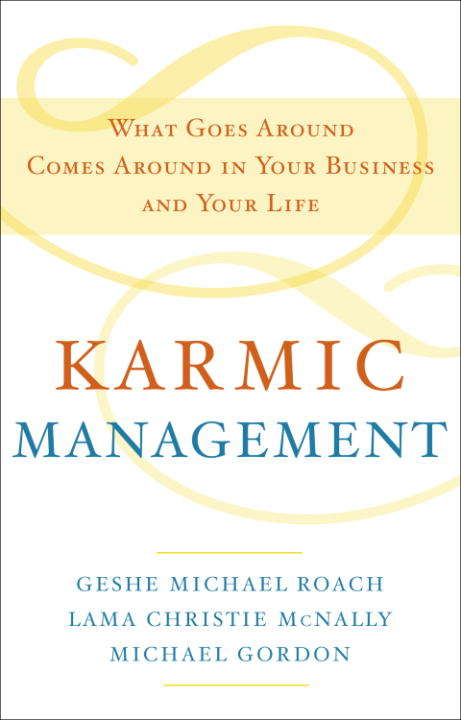 Book cover of Karmic Management: What Goes Around Comes Around in Your Business and Your Life