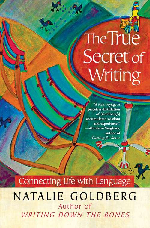 Book cover of The True Secret of Writing: Connecting Life with Language