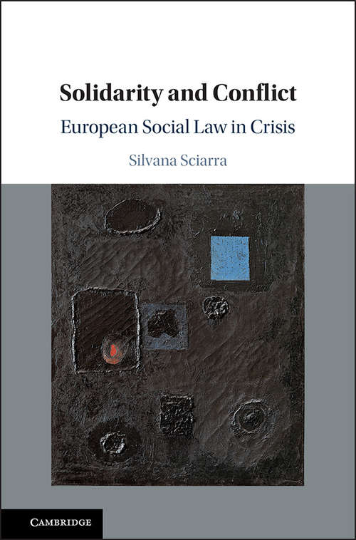 Book cover of Solidarity and Conflict: European Social Law In Crisis