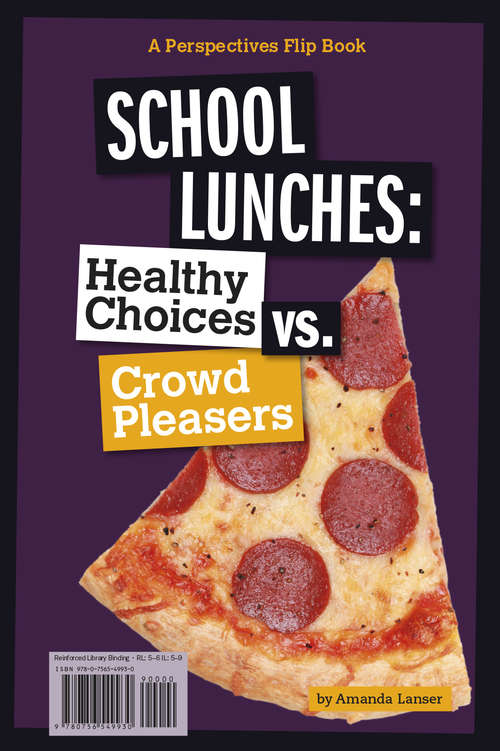 Book cover of School Lunches: Healthy Choices vs. Crowd Pleasers (Perspectives Flip Books: Issues)