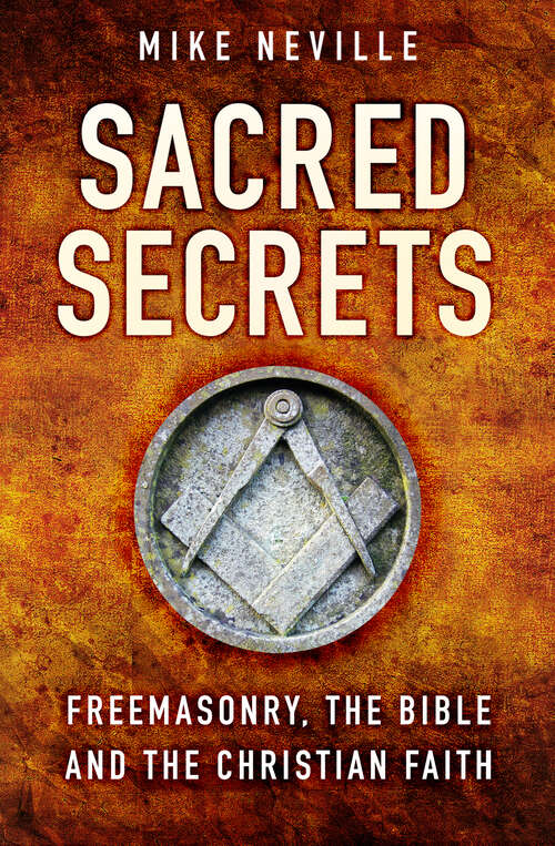 Book cover of Sacred Secrets: Freemasonry, the Bible and Christian Faith (2)