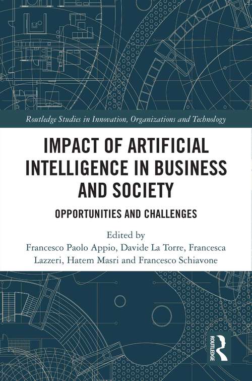 Book cover of Impact of Artificial Intelligence in Business and Society: Opportunities and Challenges (Routledge Studies in Innovation, Organizations and Technology)