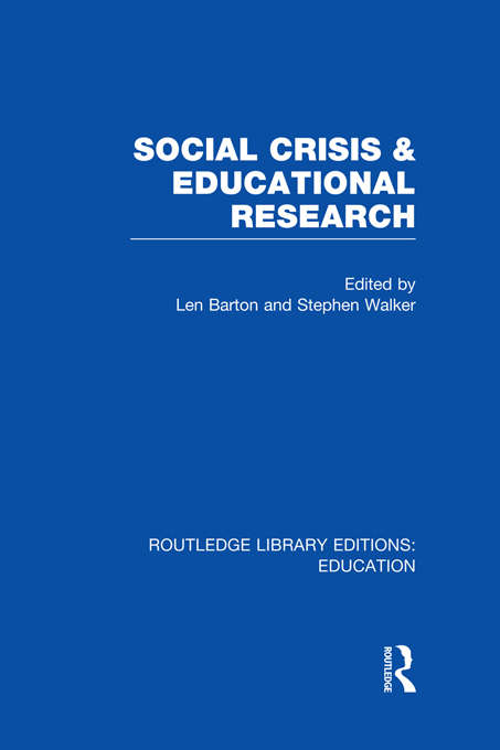 Book cover of Social Crisis and Educational Research (Routledge Library Editions: Education)