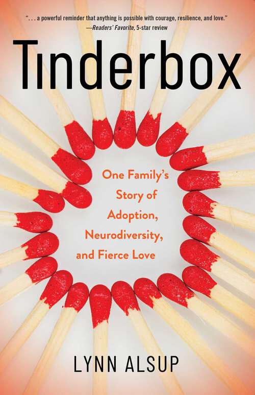 Book cover of Tinderbox: One Family's Story of Adoption, Neurodiversity, and Fierce Love