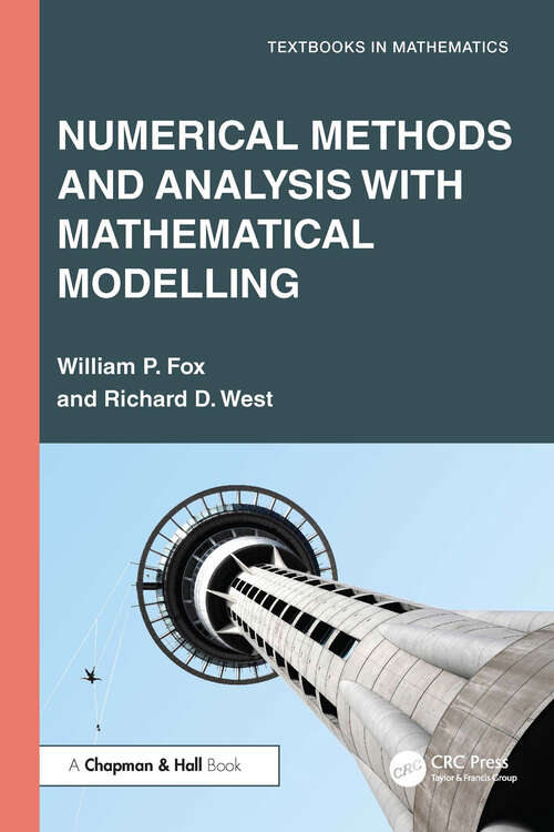 Book cover of Numerical Methods and Analysis with Mathematical Modelling (Textbooks in Mathematics)